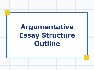 Argumentative Essay Structure Outline: Complete Template and Examples