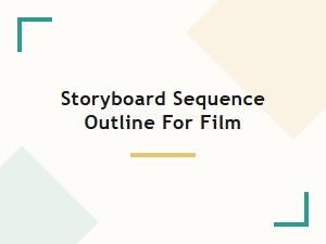 Storyboard Sequence Outline Examples for Film Production