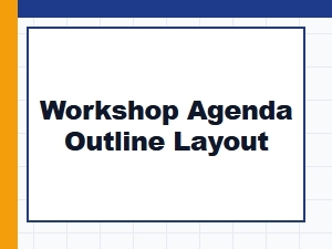 Workshop Agenda Outline Layout: Templates and Examples for Effective Planning