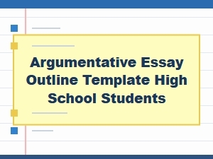 Argumentative Essay Outline Template for High School Students: Free Printable Guide