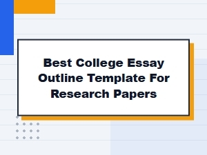 College Essay Outline Template for Research Papers | Free Downloadable Examples