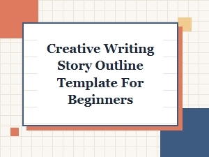 Creative Writing Story Outline Template for Beginners | Start Writing Today