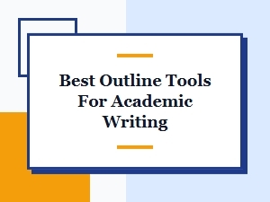 Best Outline Tools for Academic Writing | Top Picks for Students and Researchers